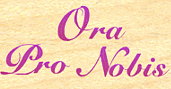 (image for) Rubber Stamp - Ora Pro Nobis (mounted)