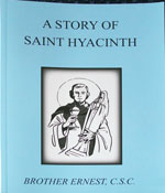 (image for) A Story Of Saint Hyacinth by Brother Ernest, C.S.C.