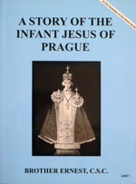 (image for) A Story Of The Infant Jesus Of Prague by Brother Ernest, C.S.C.