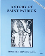 (image for) A Story Of Saint Patrick by Brother Ernest, C.S.C.