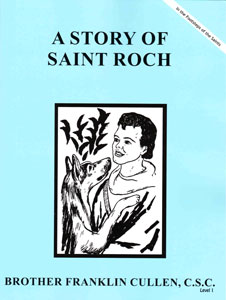 (image for) A Story of Saint Roch by Brother Franklin Cullen, C.S.C.