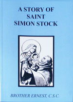 (image for) A Story Of Saint Simon Stock by Brother Ernest, C.S.C.