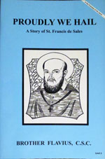 (image for) Proudly We Hail A Story of St Francis de Sales