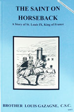 (image for) The Saint On Horseback, A Story of Saint Louis IX King of France