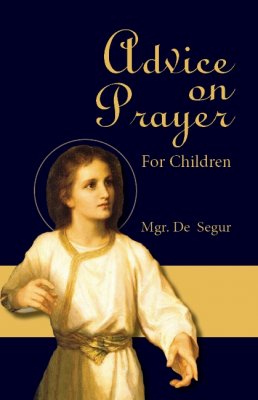 (image for) Advice on Prayer for Children by Msgr. De Segur