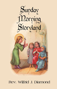 (image for) Sunday Morning Storyland by Rev. Wilfrid J. Diamond