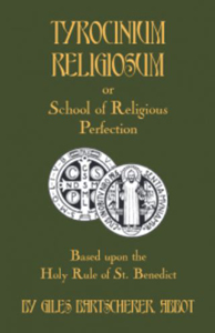 (image for) Tryocinium Religiosum or School of Religious Perfection Based Upon the Holy Rule of St. Benedict by Giles Bartscherer, Abbot