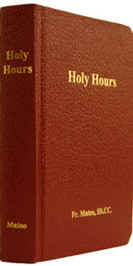 (image for) Holy Hours by Rev. Father Mateo Crawley-Boevey, SS. CC.