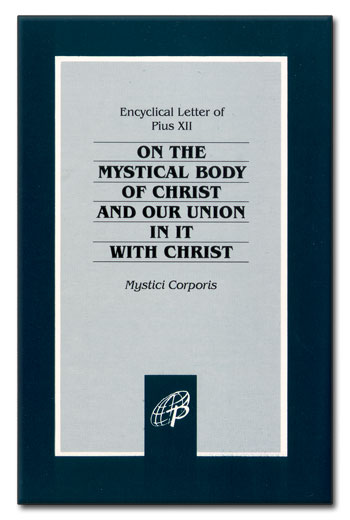 (image for) Encyclical: Mystici Corporis - On the Mystical Body of Christ (Pius XII, 1943)