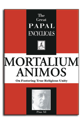 (image for) Encyclical: Mortalium Animos - On True Religious Unity (Pius XI, 1928)