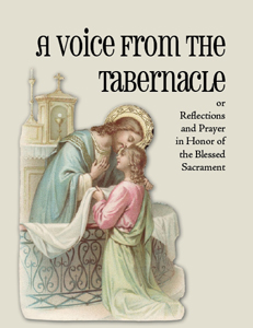 (image for) A Voice from the Tabernacle - or Reflections and Prayer in Honor of the Blessed Sacrament