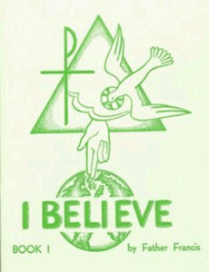 (image for) Father Francis: I Believe - Part 1 by Father Francis