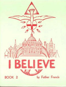 (image for) Father Francis: I Believe - Part 2 by Father Francis